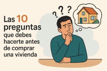 🏡 Las 10 preguntas que debes hacerte antes de comprar una vivienda